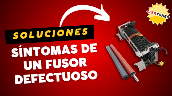 Síntomas de un Fusor defectuoso en tu impresora