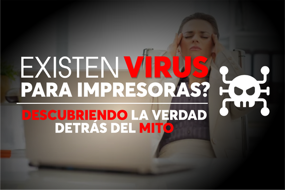 ¿Existen virus para impresoras? Descubriendo la verdad detrás del mito